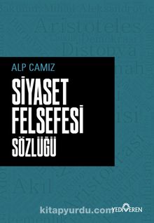Siyaset Felsefesi Sözlüğü - Alp Camız