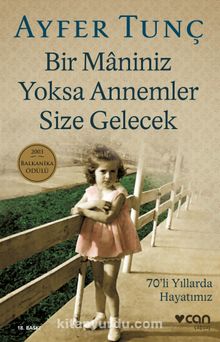 Bir Maniniz Yoksa Annemler Size Gelecek/70'li Yıllarda Hayatımız - Ayfer Tunç