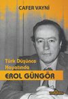 T&uuml;rk D&uuml;ş&uuml;nce Hayatında Erol G&uuml;ng&ouml;r