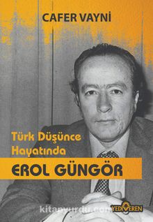 Türk Düşünce Hayatında Erol Güngör - Cafer Vayni