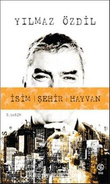 İsim Şehir Hayvan - Yılmaz Özdil