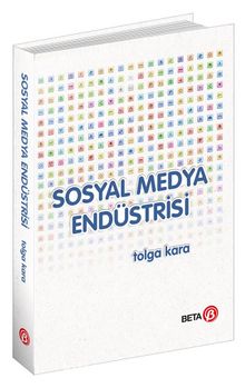 Sosyal Medya Endüstrisi - Tolga Kara