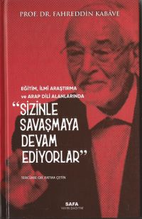 Eğitim, İlmi Araştırma ve Arap Dili Alanlarında Sizinle Savaşmaya Devam Ediyorlar