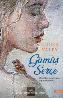 Gümüş Serçe - Fiona Valpy