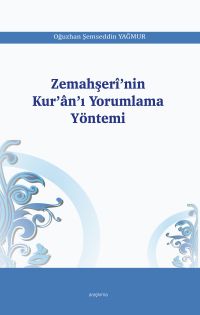 Zemahşeri'nin Kur'an'ı Yorumlama Yöntemi