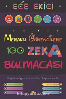 Meraklı Öğrencilere 100 Zeka Bulmacası - Ece Ekici