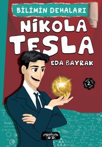 Nikola Tesla / Bilimin Dehaları 