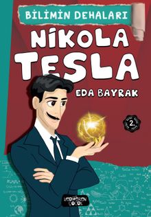 Nikola Tesla / Bilimin Dehaları 