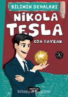 Nikola Tesla / Bilimin Dehaları - Eda Bayrak