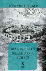 Irak'ın Fethi ve İslamlaşma Süreci
