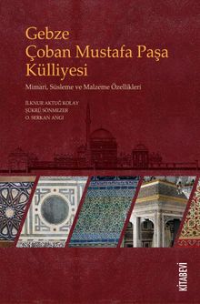 Gebze Çoban Mustafa Paşa Külliyesi & Mimari, Süsleme ve Malzeme Özellikleri