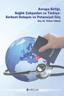 Avrupa Birliği, Sağlık Çalışanları ve Türkiye: Serbest Dolaşım ve Potansiyel Göç
