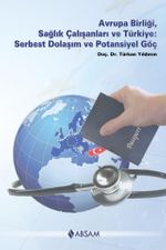 Avrupa Birliği, Sağlık Çalışanları ve Türkiye: Serbest Dolaşım ve Potansiyel Göç