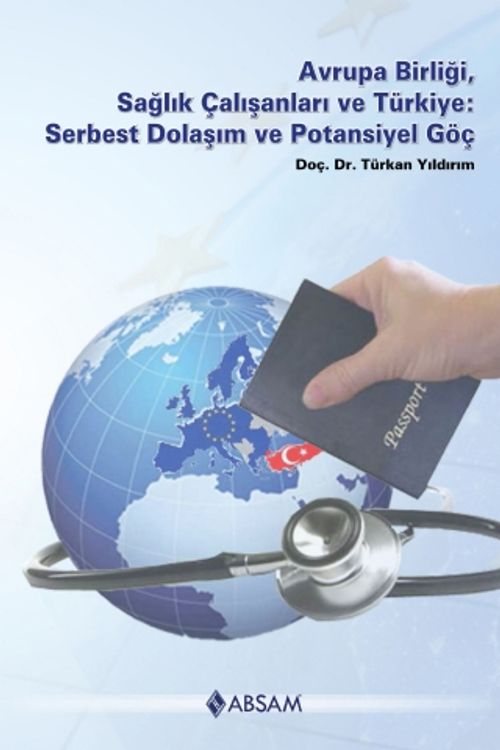 Avrupa Birliği, Sağlık Çalışanları ve Türkiye: Serbest Dolaşım ve Potansiyel Göç