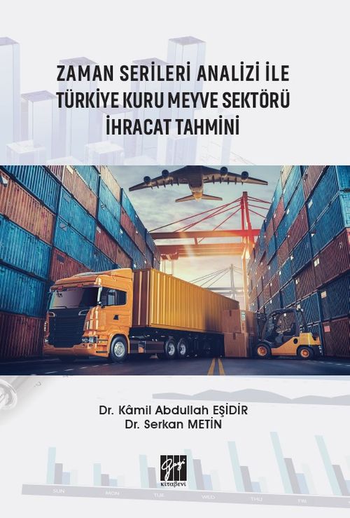 Zaman Serileri Analizi ile Türkiye Kuru Meyve Sektörü İhracat Tahmini