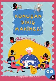Konuşan Dikiş Makinesi - Remziye Acemoğlu