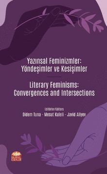 Yazınsal Feminizmler: Yöndeşimler ve Kesişimler 