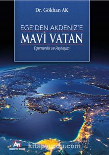 Ege'den Akdeniz'e Mavi Vatan & Egemenlik ve Paylaşım - Bilinmeyen Yazar