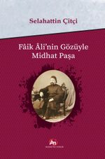 Faik Ali'nin Gözüyle Midhat Paşa