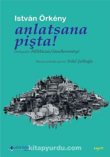Anlatsana Pişta! - Istvan Örkeny