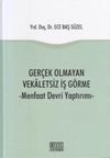 Ger&ccedil;ek Olmayan Vekaletsiz İş G&ouml;rme & Menfaat Devri Yaptırımı