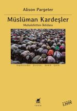 Müslüman Kardeşler & Muhalefetten İktidara