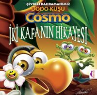 İki Kafanın Hikayesi / Çevreci Kahramanımız Dodo Kuşu Cosmo 