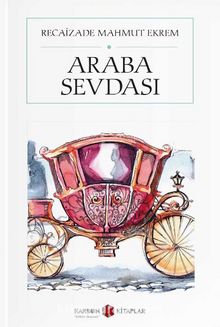 Araba Sevdası (Cep Boy) (Tam Metin) - Recaizade Mahmut Ekrem