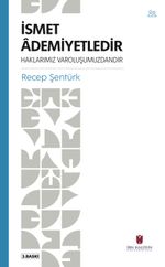 İsmet Âdemiyetledir&Haklarımız Varoluşumuzdandır