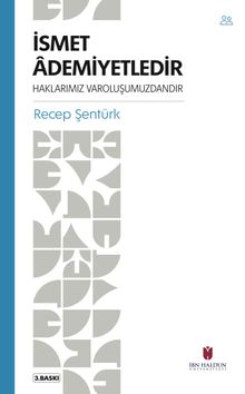 İsmet Âdemiyetledir&Haklarımız Varoluşumuzdandır