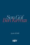 Sen G&uuml;l, Ben Kırmızı