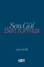 Sen Gül, Ben Kırmızı
