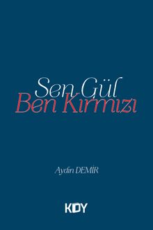 Sen Gül, Ben Kırmızı
