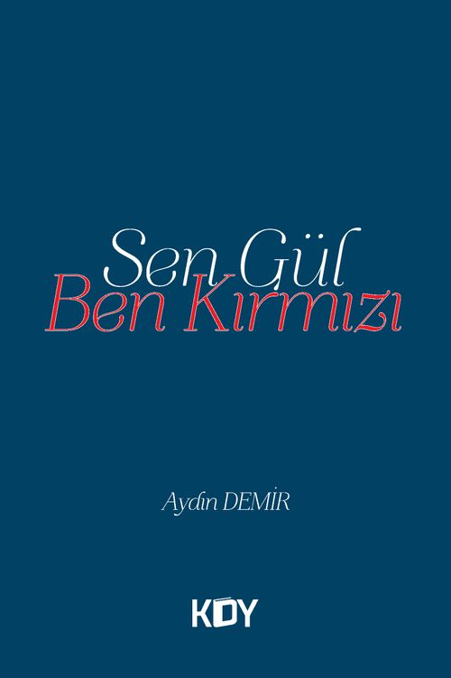 Sen Gül, Ben Kırmızı