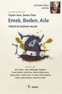 Emek, Beden, Aile & Türkiye'de Kadınlık Halleri