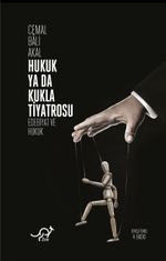 Hukuk ya da Kukla Tiyatrosu & Edebiyat ve Hukuk