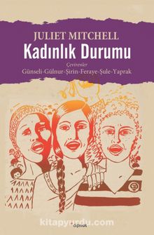 Kadınlık Durumu - Juliet Mitchell
