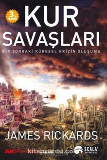 Kur Savaşları & Bir Sonraki Küresel Krizin Oluşumu - James Rickards