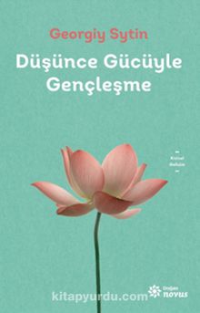 Düşünce Gücüyle Gençleşme - Georgiy Sytin