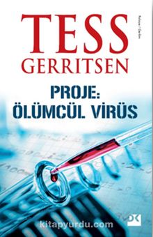 Proje: Ölümcül Virüs - Tess Gerritsen
