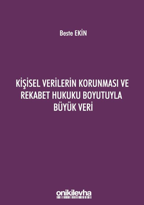 Kişisel Verilerin Korunması ve Rekabet Hukuku Boyutuyla Büyük Veri