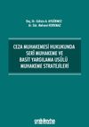 Ceza Muhakemesi Hukukunda Seri Muhakeme ve Basit Yargılama Usul&uuml; Muhakeme Stratejileri