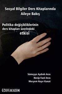 Sosyal Bilgiler Ders Kitaplarında Aileye Bakış & Politika Değişikliklerinin Ders Kitapları Üzerindeki Etkisi