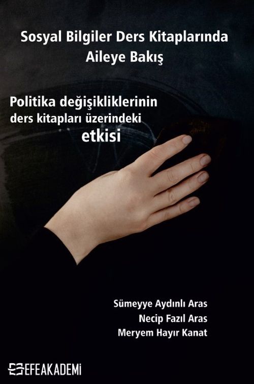 Sosyal Bilgiler Ders Kitaplarında Aileye Bakış & Politika Değişikliklerinin Ders Kitapları Üzerindeki Etkisi