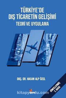Türkiye’de Dış Ticaretin Gelişimi Teori ve Uygulama