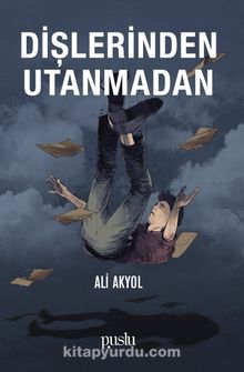 Dişlerinden Utanmadan - Ali Akyol