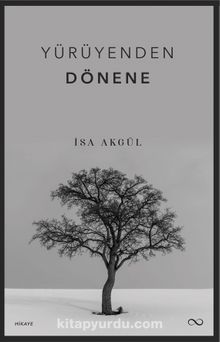 Yürüyenden Dönene - İsa Akgül