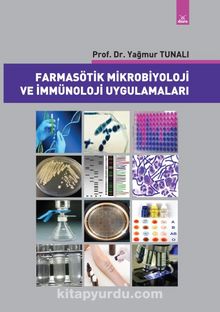 Farmasötik Mikrobiyoloji ve İmmünoloji Uygulamaları - Prof.Dr. Yağmur Tunalı