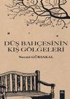 D&uuml;ş Bah&ccedil;esinin Kış G&ouml;lgeleri