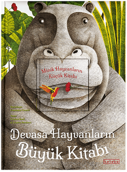 Devasa Hayvanların Büyük Kitabı / Minik Hayvanların Küçük Kitabı